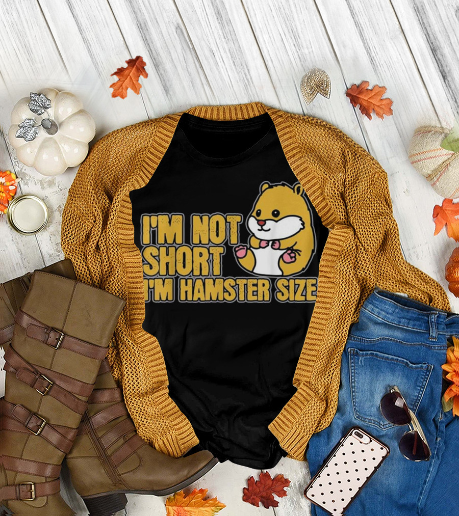 I'm Not Short I'm Hamster Size Funny Hammy T-Shirt