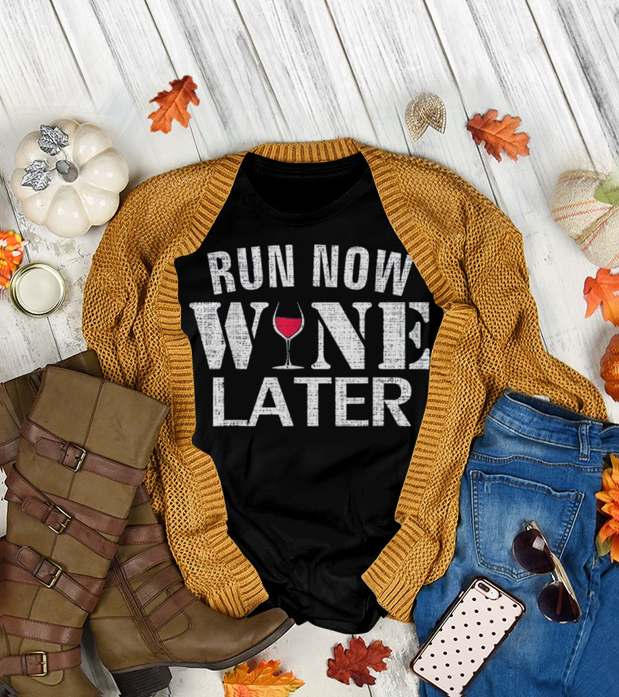 Run Now Wine Later Funny Wine Glass Running Motivation T-Shirt