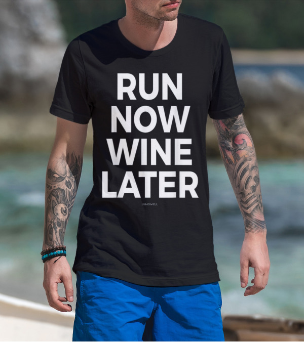 Run Now Wine Later Funny Running Shirt Lumowell T-Shirt