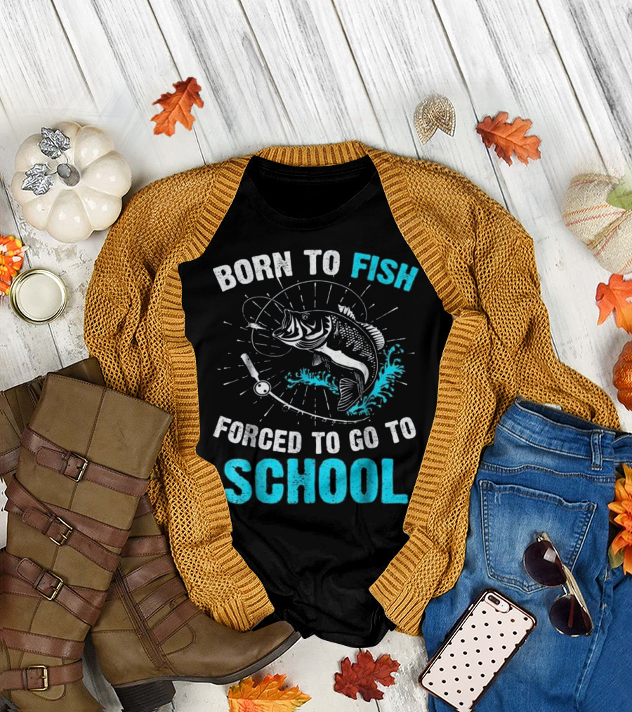Born To Fish Forced To Go To School Bass Fishing Enthusiast Youth Humor T-Shirt