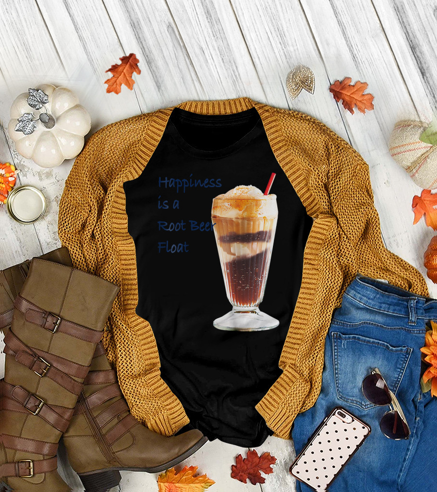 Happiness is a Root Beer Float in a Classic Glass T-Shirt