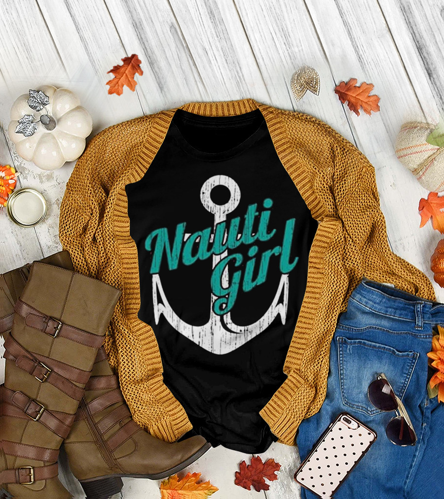 Nauti Girl Anchor Lake Bum Sailing Boating T-Shirt