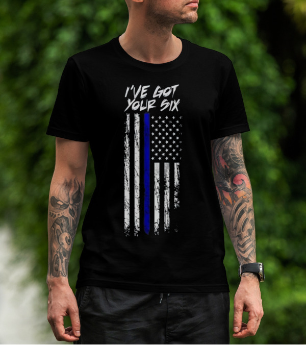 Police Officer I've Got Your Six Thin Blue Line American Flag T-Shirt