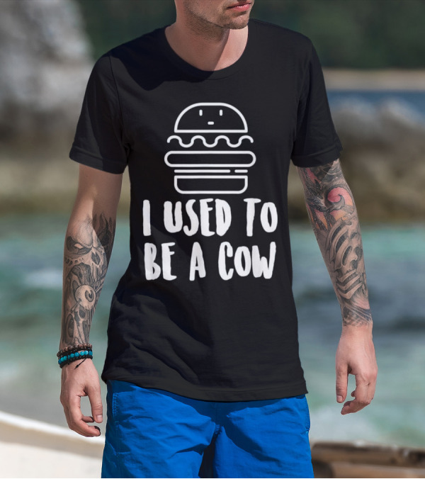 I Used To Be A Cow Burger Emblem For Hamburger Lovers T-Shirt