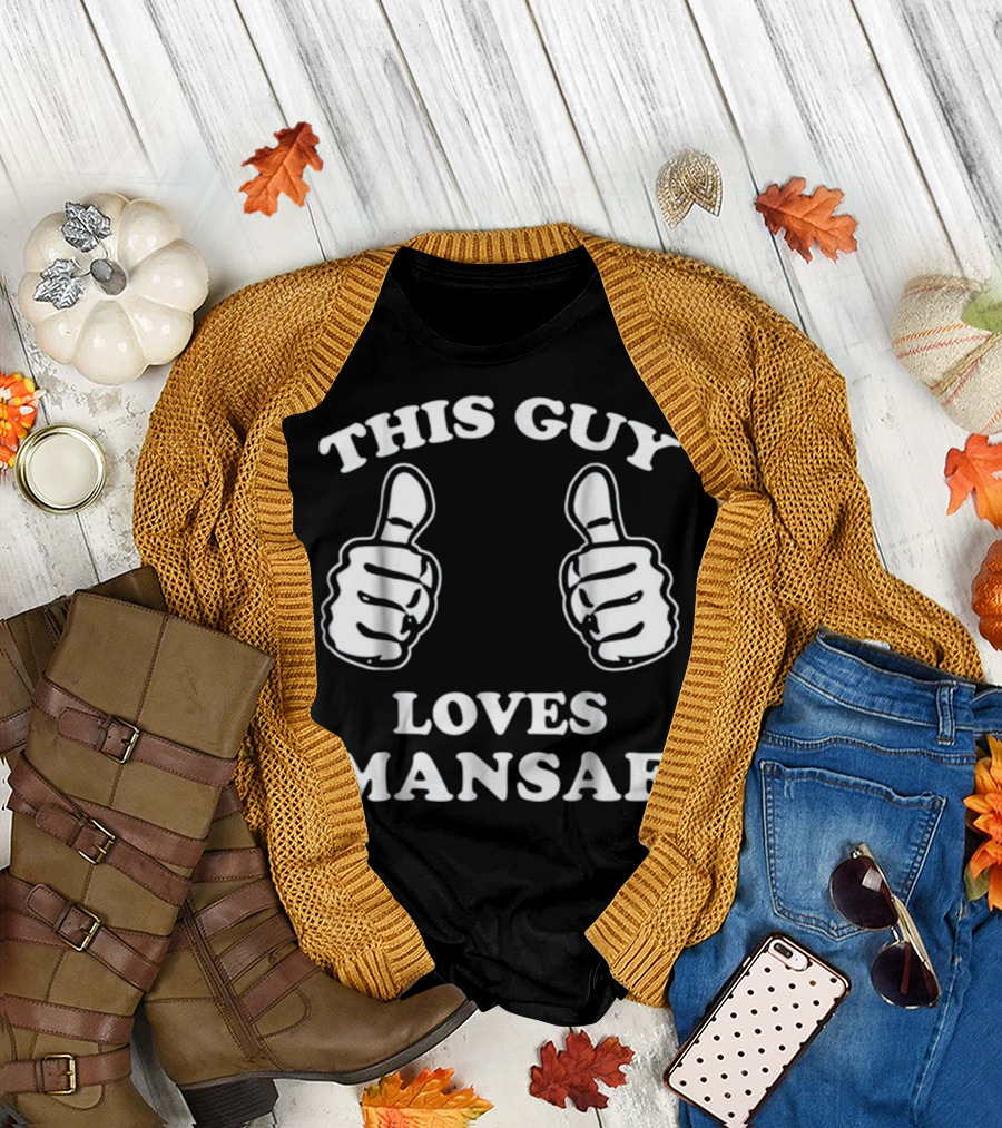 THIS GUY LOVES MANSAF T-Shirt