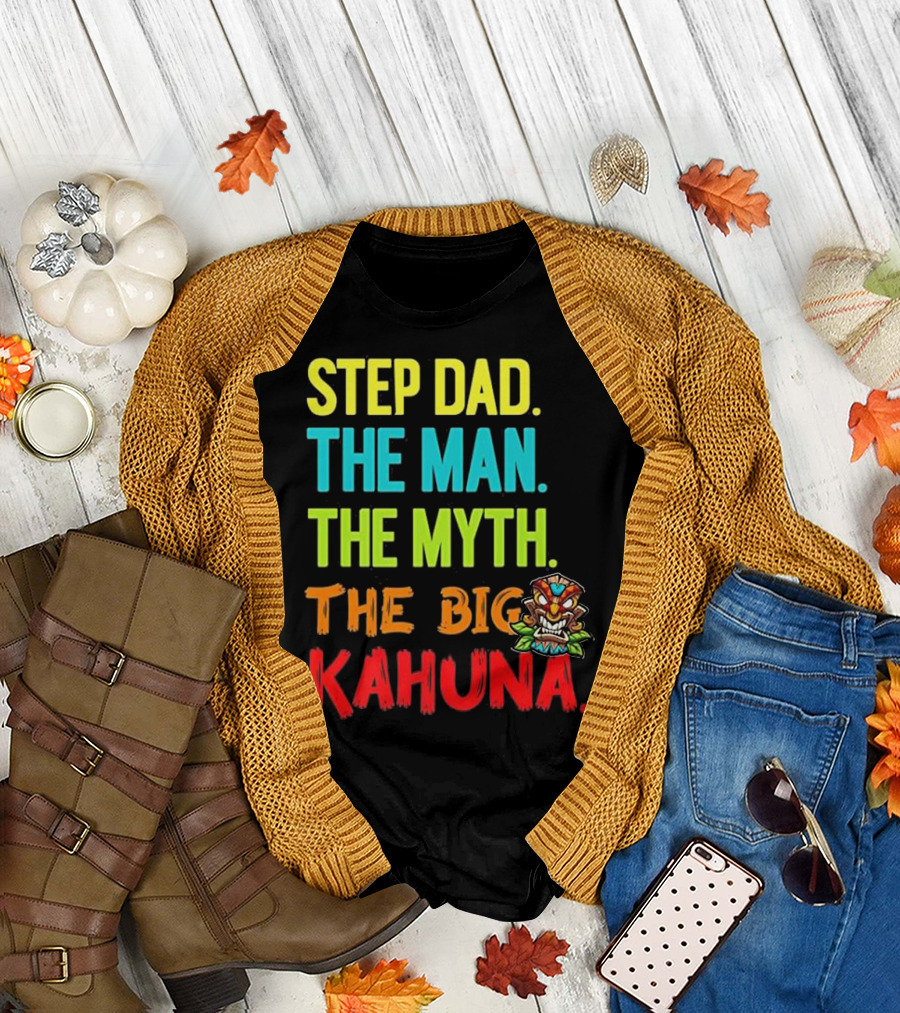 Step Dad The Man The Myth The Big Kahuna With Tiki Mask T-Shirt