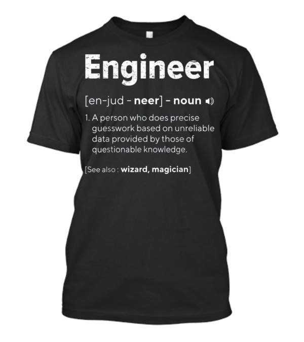 Engineer Definition Funny Engineering Guesswork With Wizard Magician Comparison T-Shirt