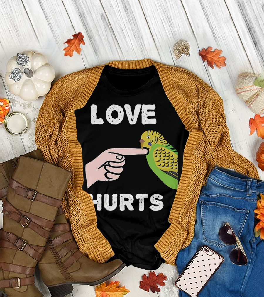 Love Hurts Budgie Parakeet Parrot Biting T-Shirt