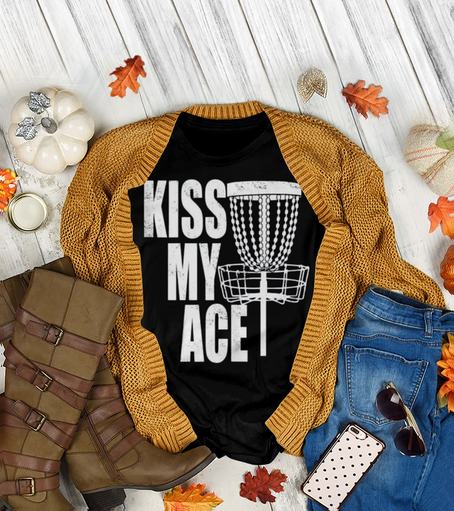 Kiss My Ace Disc Golf Basket Father's Day T-Shirt