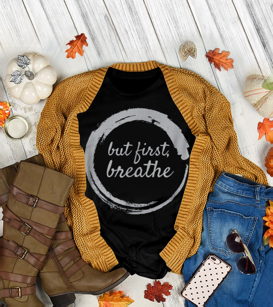 But First Breathe Zen Yoga Circle Enso T-Shirt