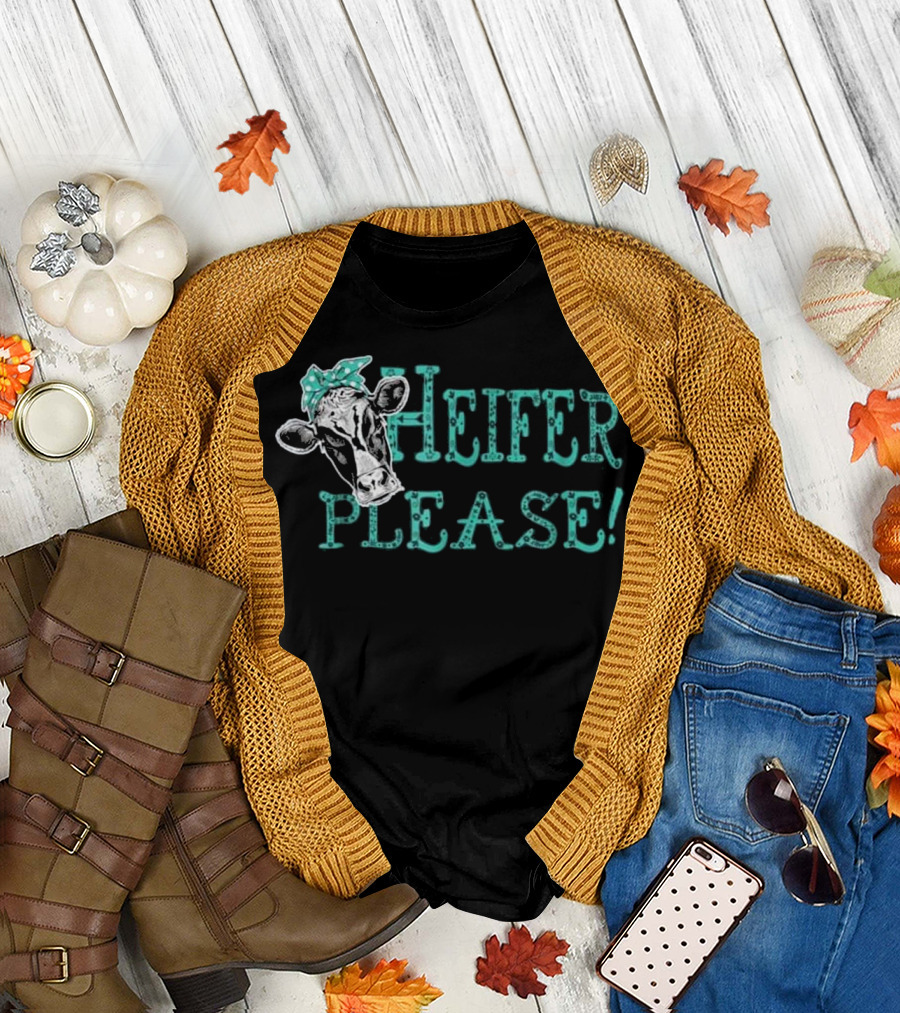 Heifer Please Cute Southern Saying Womens T-Shirt