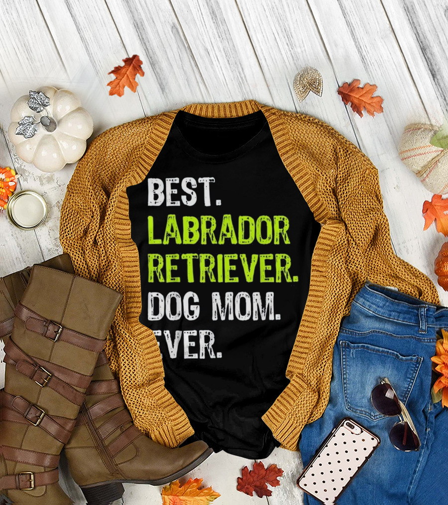 Best Labrador Retriever Dog Mom Ever T-Shirt