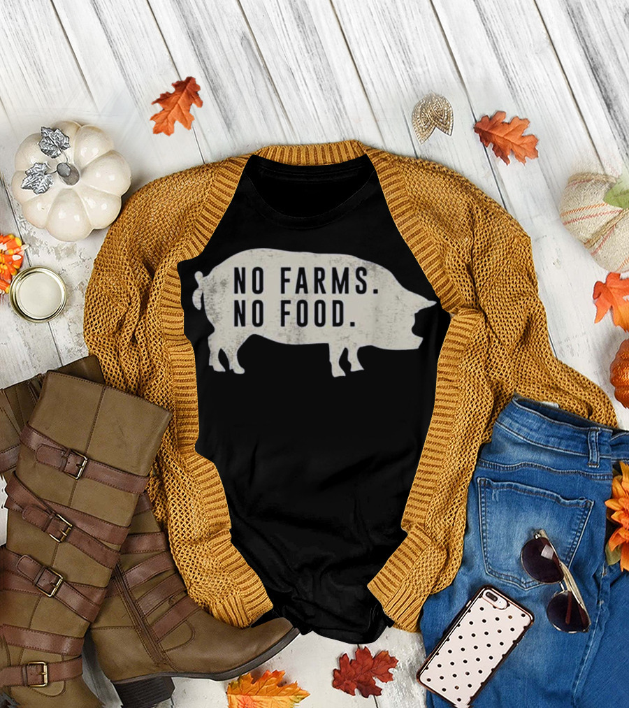 No Farms No Food Pig Silhouette Support Local Farmers T-Shirt