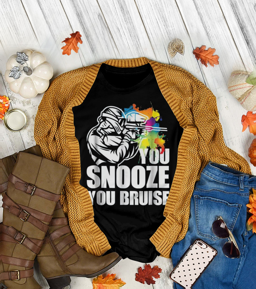 Paintball Humor You Snooze You Bruise with Colorful Splatter and Player T-Shirt