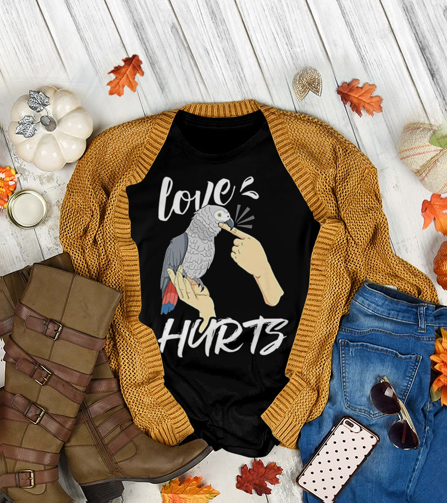 Love Hurts Funny Parrot Pet Bird T-Shirt
