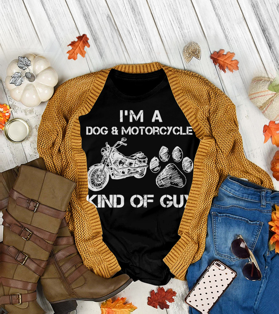 I'M A DOG and MOTORCYCLE KIND OF GUY T-Shirt