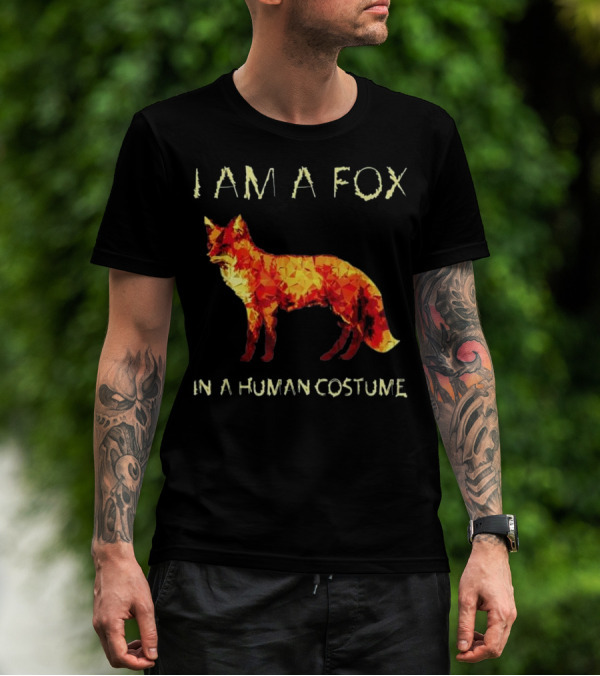 I Am A Fox In A Human Costume Funny Animal T-Shirt