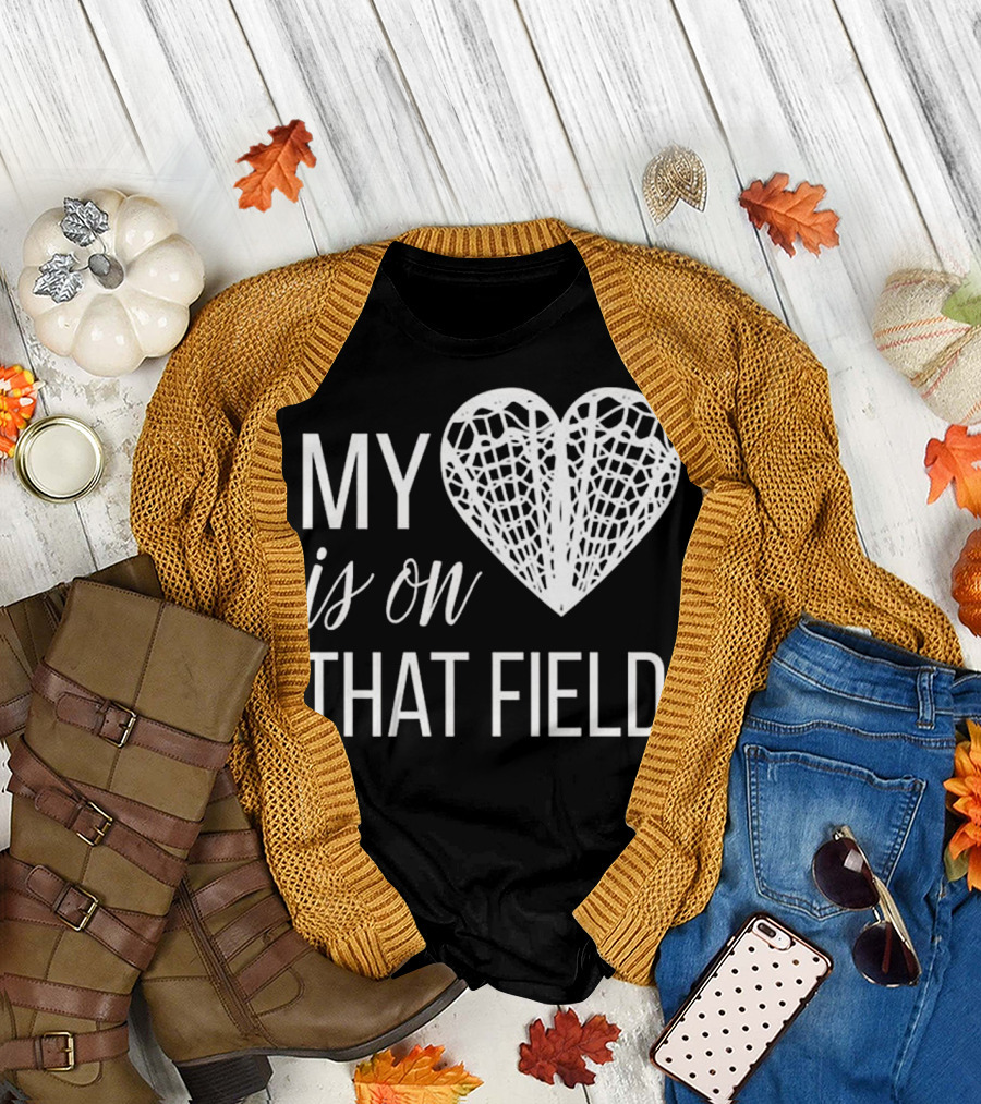 Lacrosse Mom My Heart Is On That Field T-Shirt