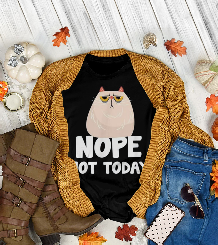 Nope Funny Lazy Cat Nope Not Today Grumpy Kitty T-Shirt