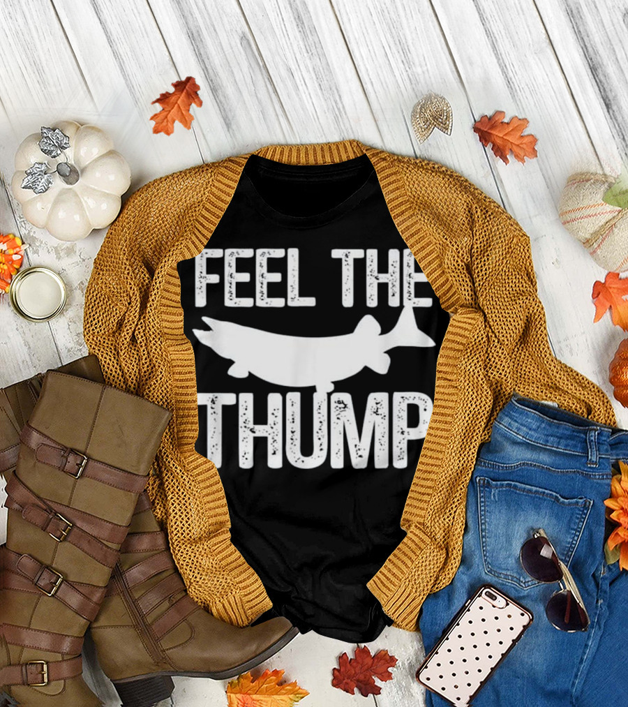 Feel the Thump Northern Pike Freshwater Fishing T-Shirt