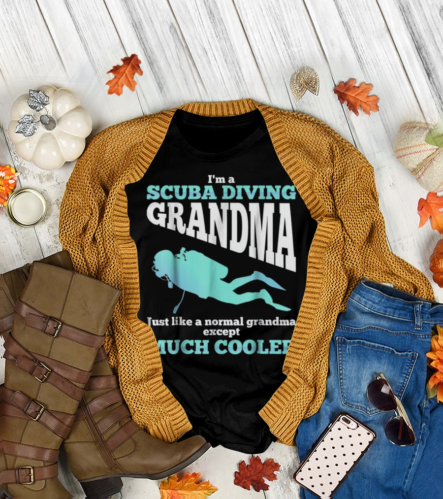 I'm A Scuba Diving Grandma Just Like A Normal Grandma Except Much Cooler T-Shirt
