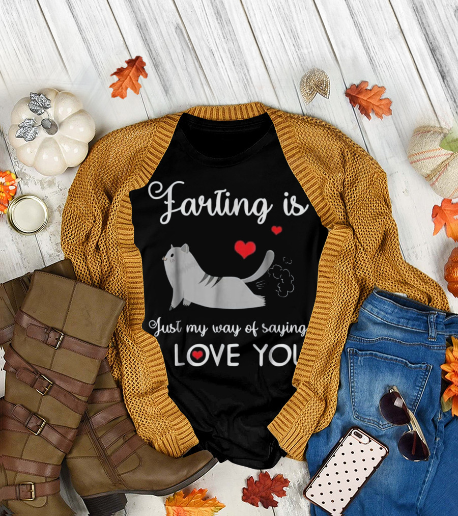 Farting Is Just My Way Of Saying I Love You Cat with Hearts T-Shirt