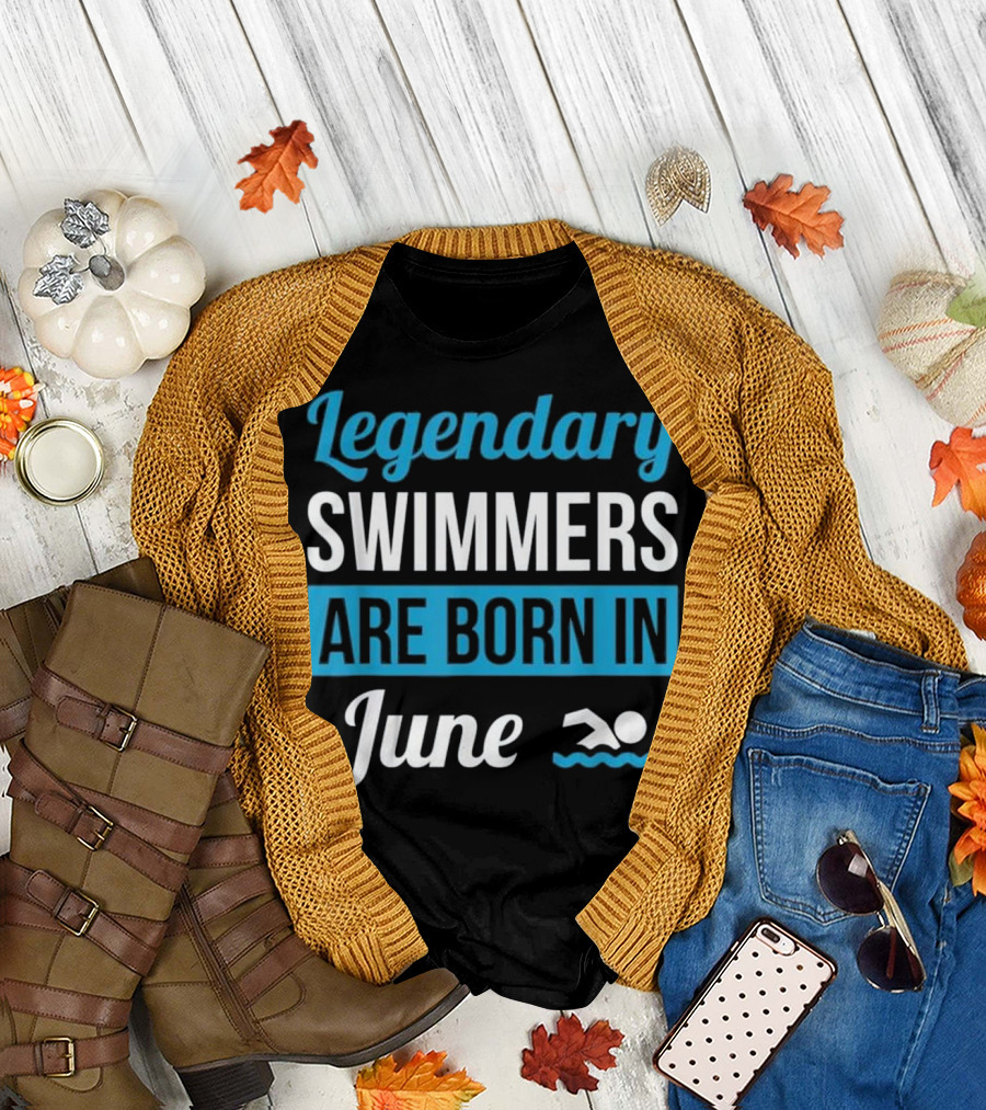 Legendary Swimmers Are Born In June T-Shirt