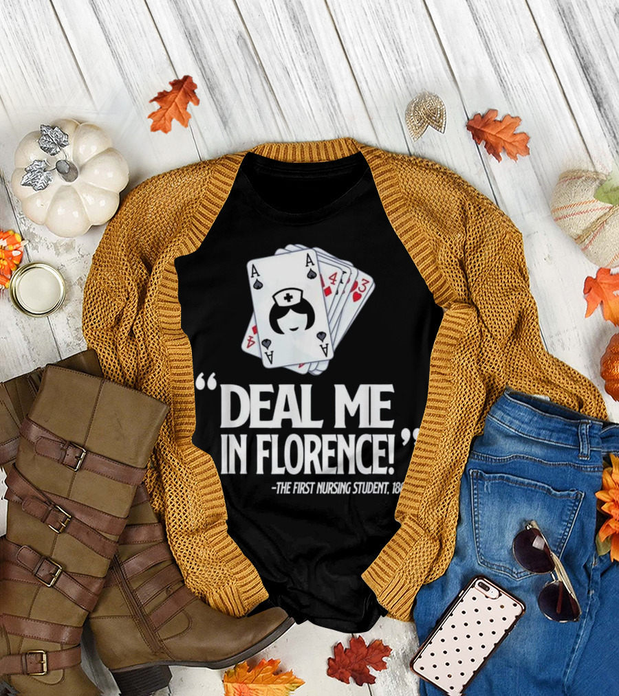 Deal Me in Florence - The First Nursing Student 1860 T-Shirt