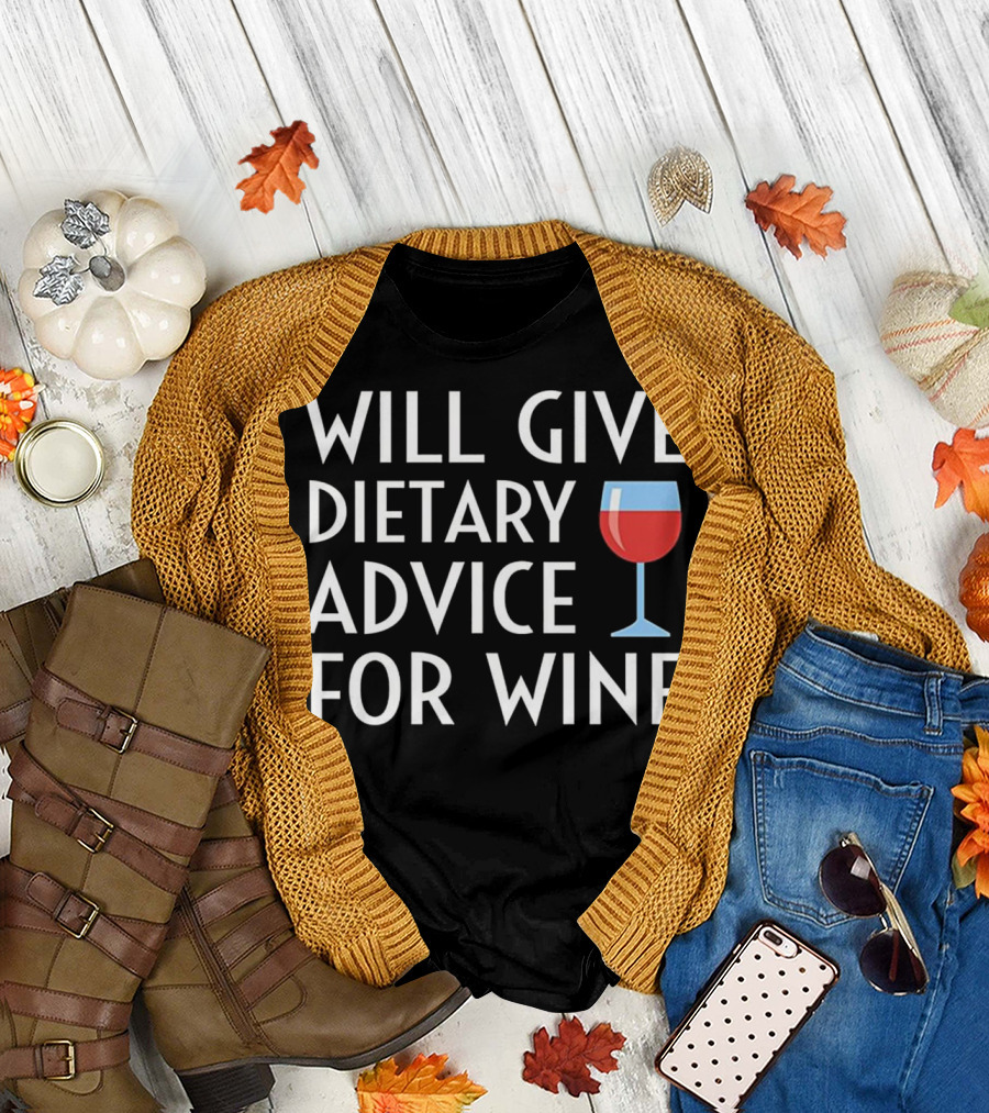 Will Give Dietary Advice for Wine Funny Sarcastic Registered Dietitian T-Shirt