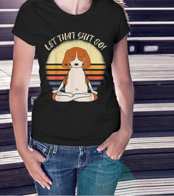 Let That Shit Go Beagle Dog Yoga Retro Sunset T-Shirt