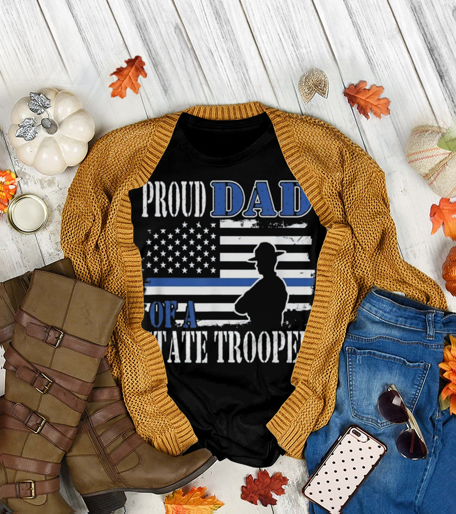 Proud Dad of a State Trooper Thin Blue Line Flag T-Shirt