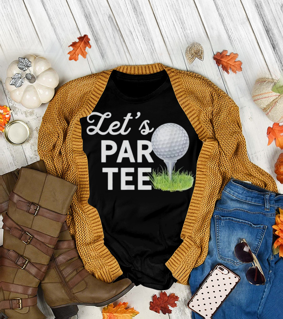 Let's Par Tee Golf Ball on Grass Funny T-Shirt