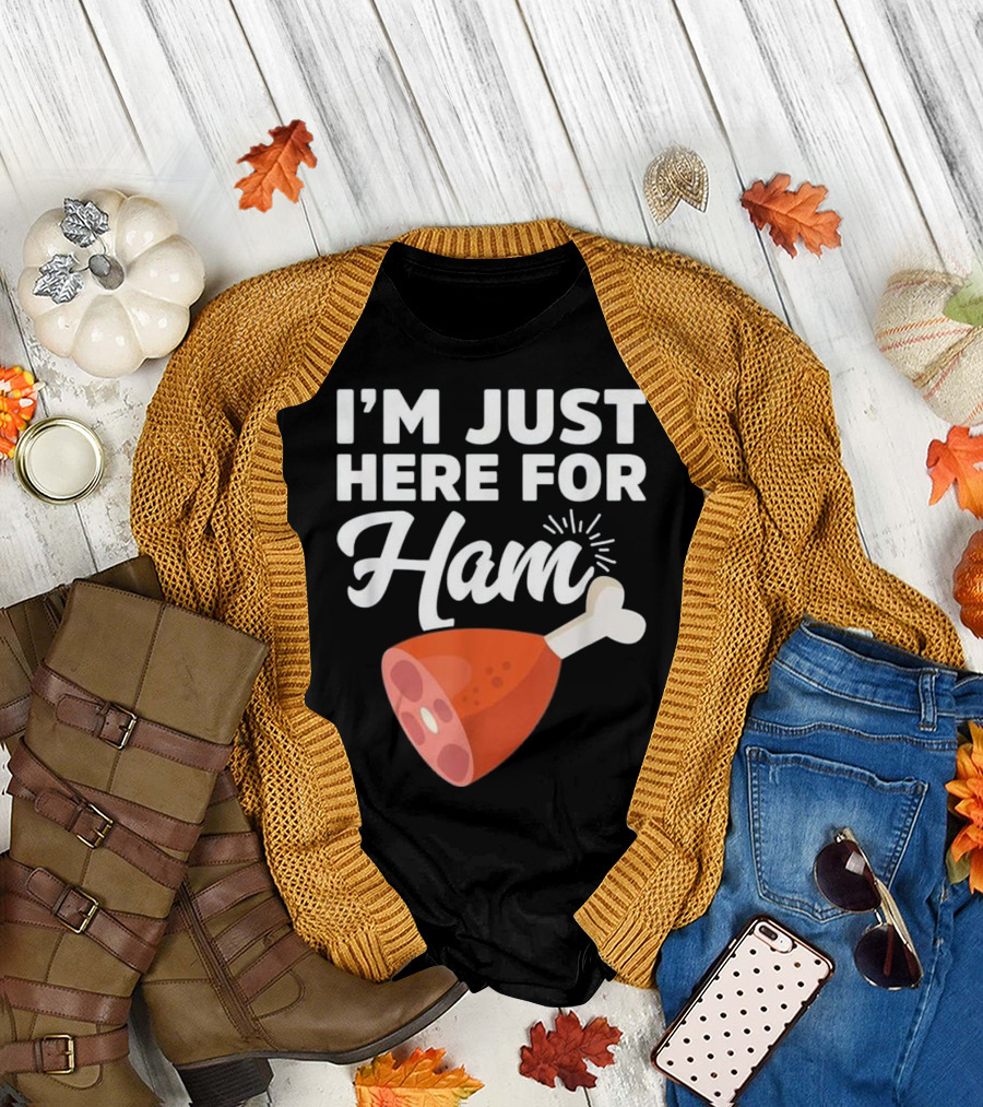 I'm Just Here For Ham Food Meat Gi T-Shirt
