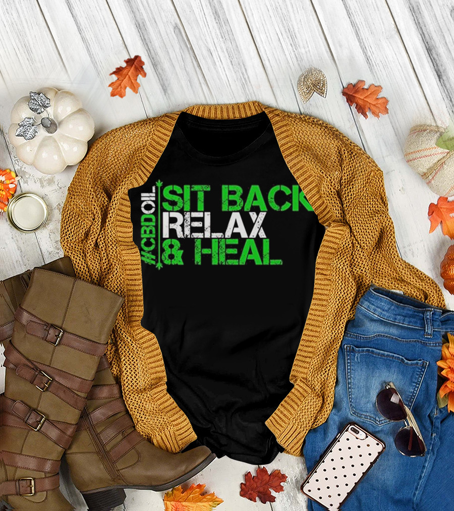 CBD Oil Sit Back Relax and Heal Cannabis Dealer 420 Hemp Heals T-Shirt