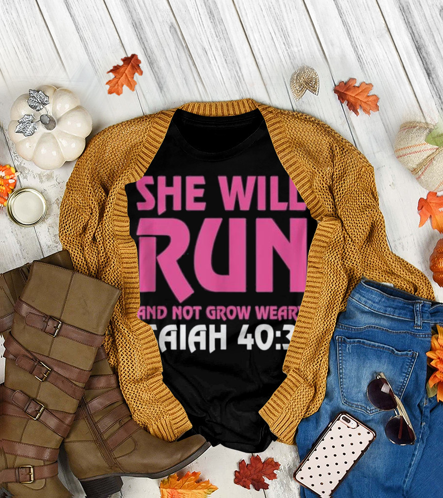 She Will Run And Not Grow Weary Isaiah 40 31 Pink Bold Text Motivational Phrase T-Shirt