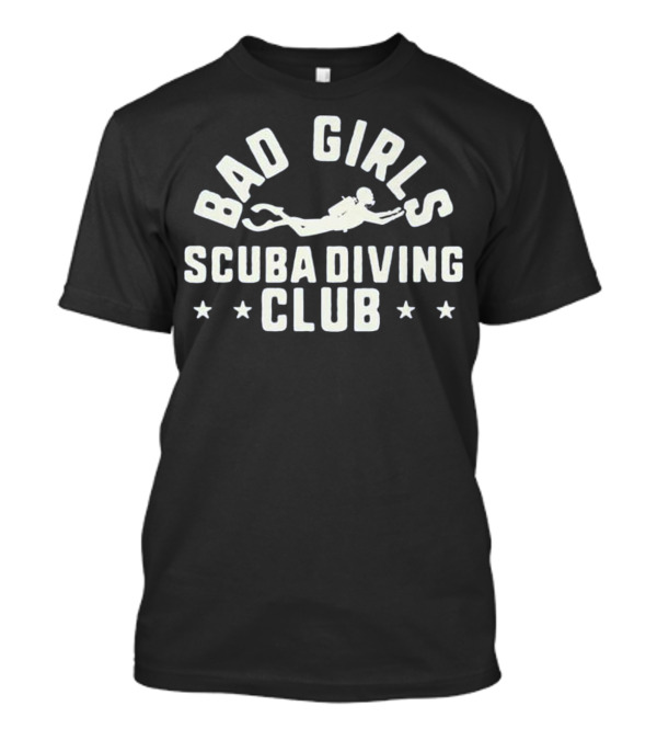 Bad Girls Scuba Diving Club Stars Diver T-Shirt