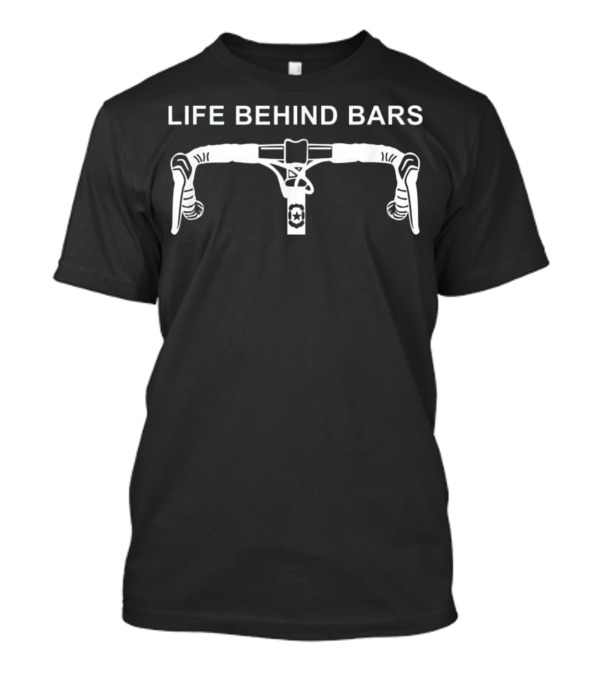 LIFE BEHIND BARS Funny Cycling Handlebar T-Shirt