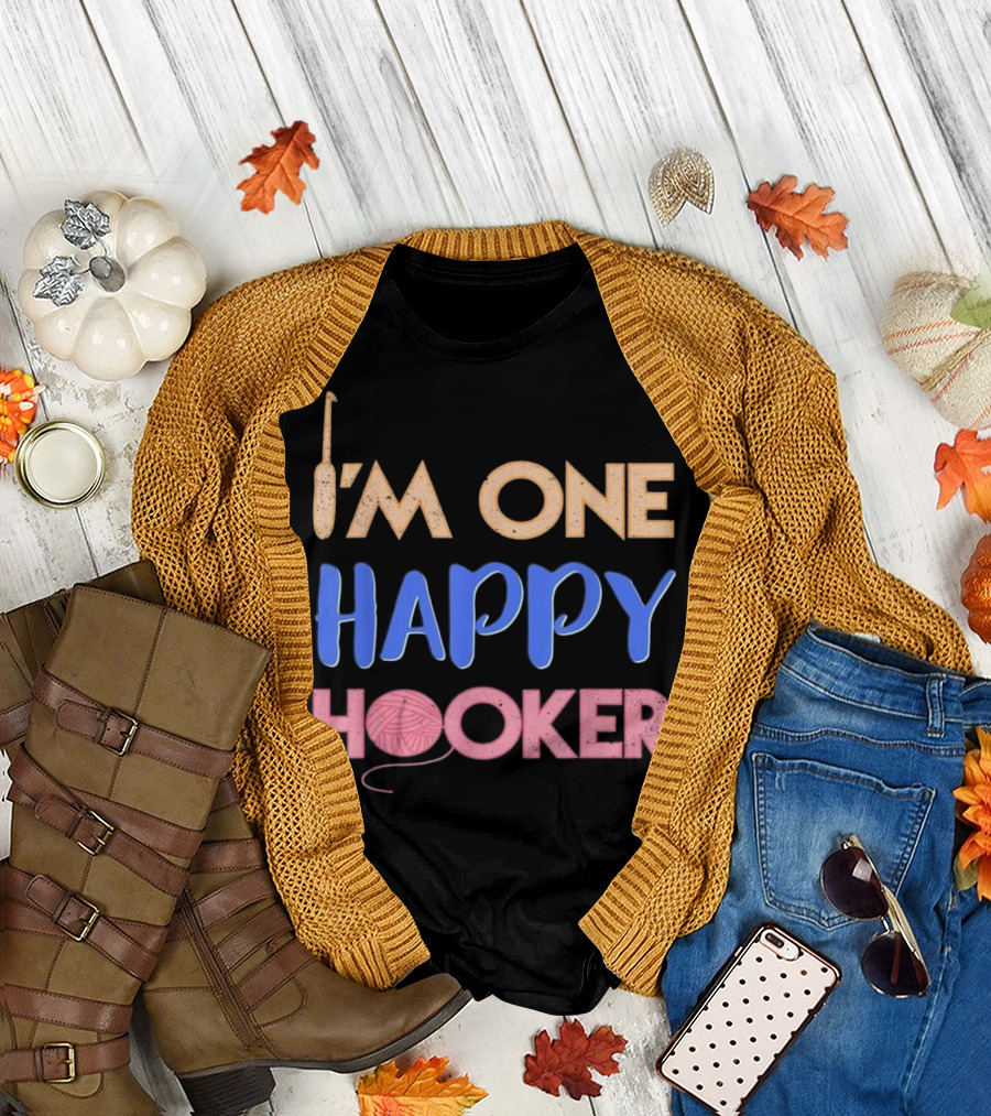 I'm One Happy Hooker Crochet Humor T-Shirt