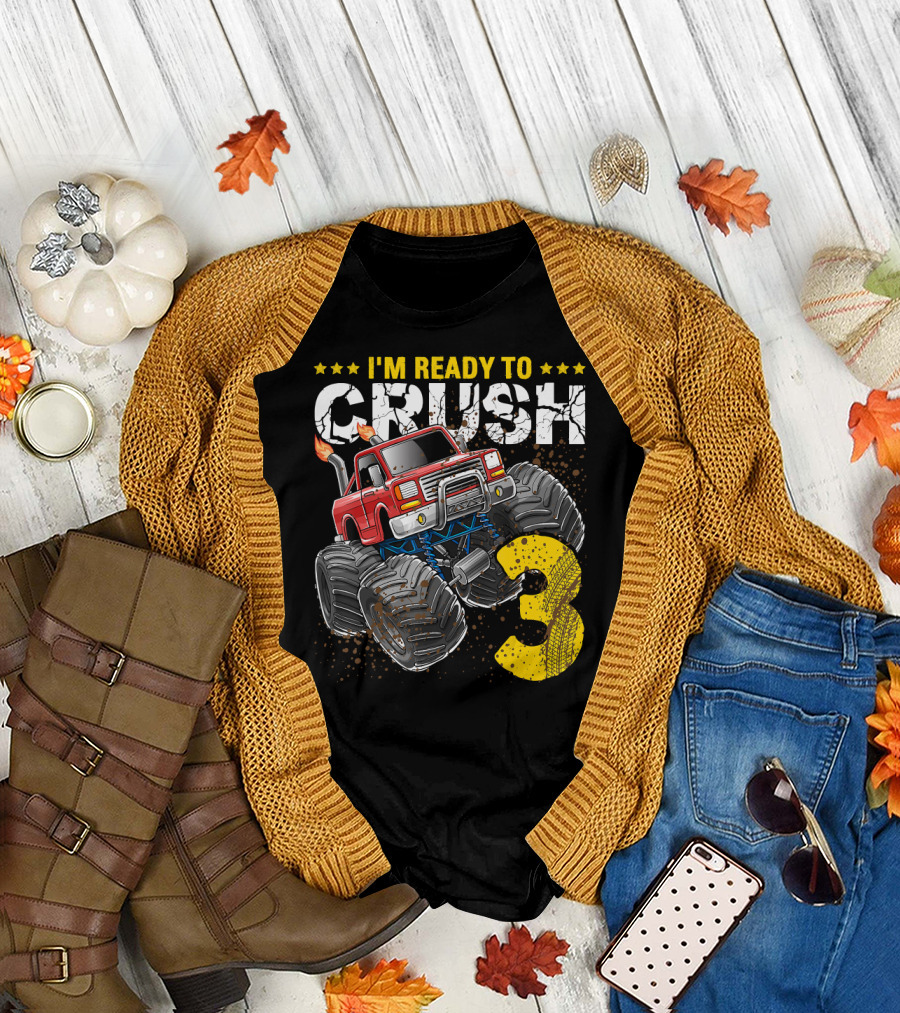 I'm Ready to Crush 3 Monster Truck 3rd Birthday T-Shirt