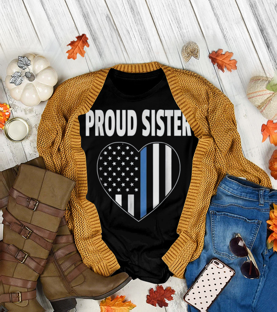 Proud Sister Heart Thin Blue Line American Flag T-Shirt