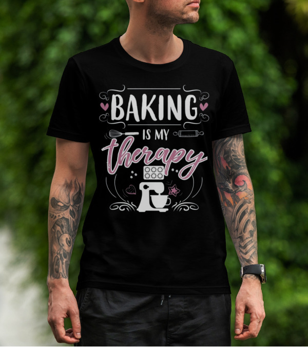 Baking Is My Therapy Mixer Whisk Rolling Pin Hearts Cookies T-Shirt