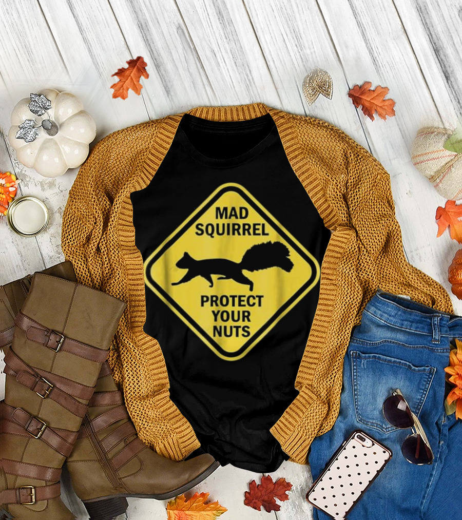 Mad Squirrel Protect Your Nuts Warning Sign T-Shirt