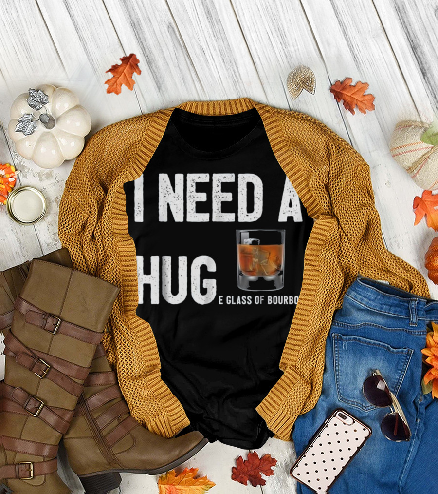 I Need a Huge Glass of Bourbon Funny Whiskey Humor T-Shirt