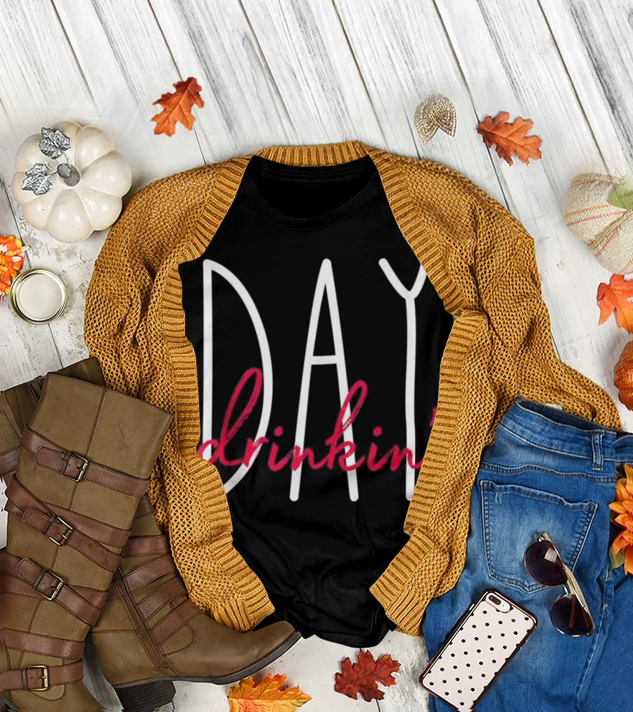 Day Drinkin' Day Drinking Wine Party Fun T-Shirt