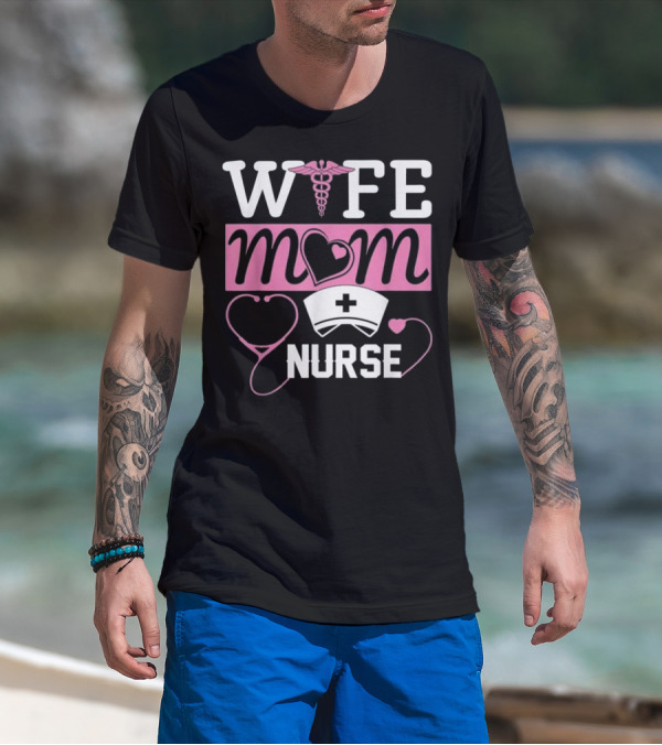 Wife Mom Nurse Heart Stethoscope Caduceus Nursing Hat T-Shirt