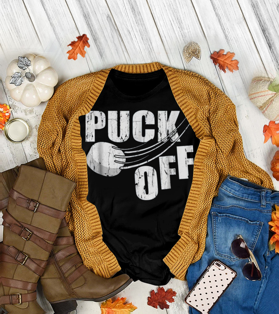 Puck Off Ice Hockey Goalie Player Humor T-Shirt