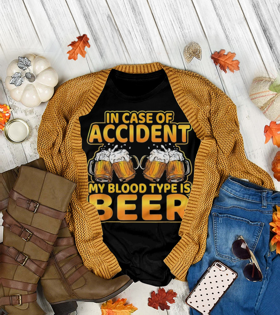 In Case Of Accident My Blood Type Is Beer T-Shirt