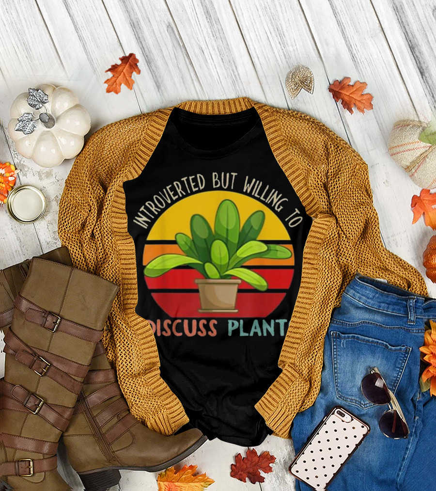 Introverted but Willing to Discuss Plants T-Shirt