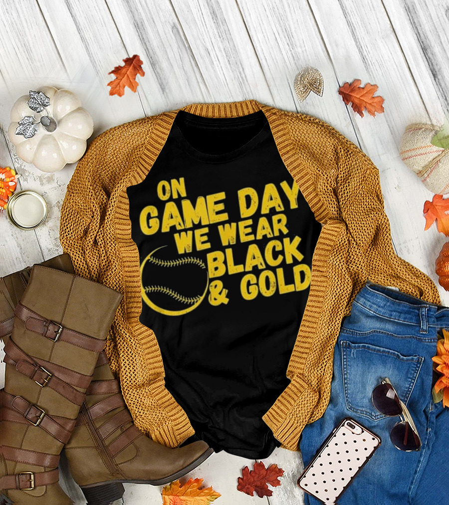 On Game Day We Wear Black and Gold Baseball T-Shirt