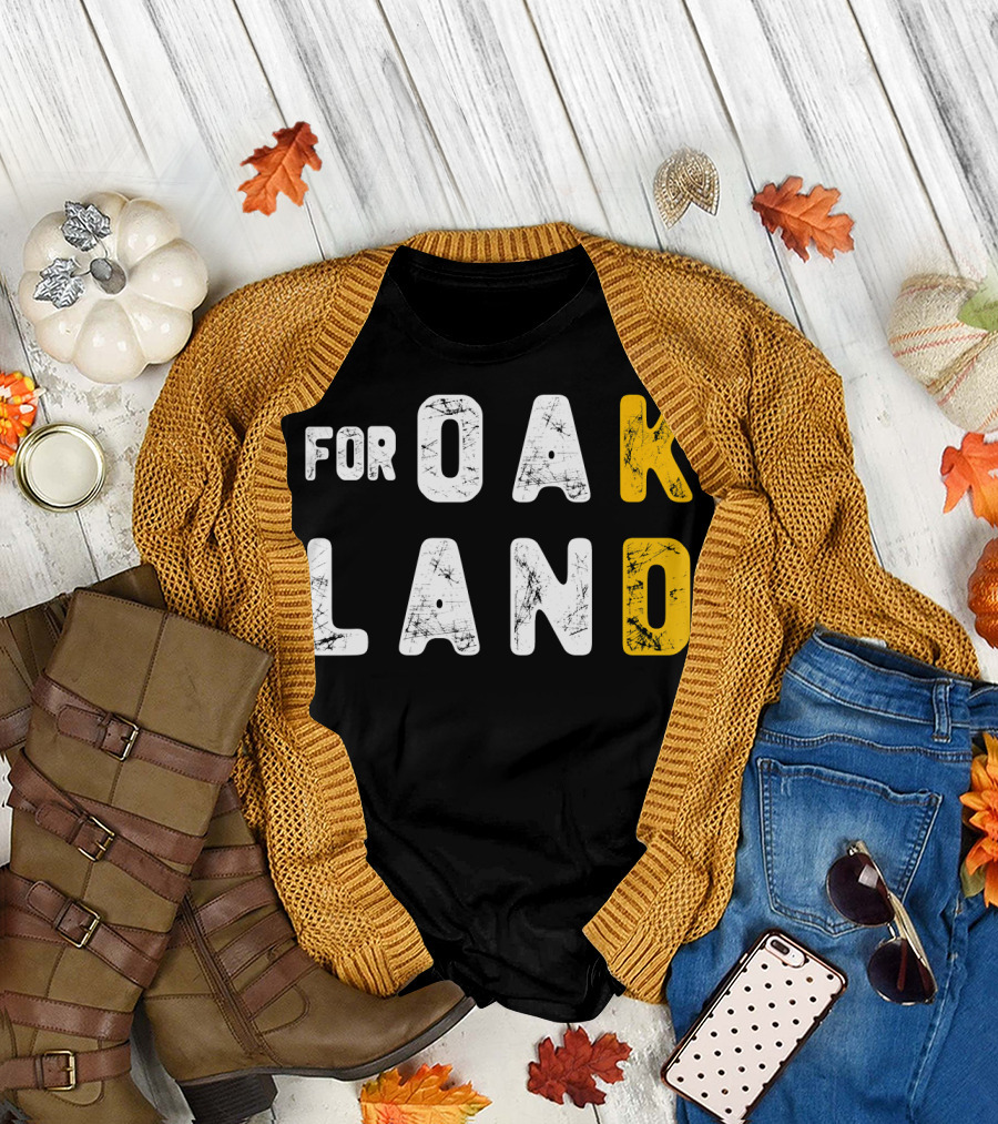 For Oakland OAKLAND T-Shirt